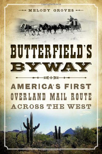 Cover for Melody Groves · Butterfield's Byway: America's First Overland Mail Route Across the West (Transportation) (Paperback Book) (2014)