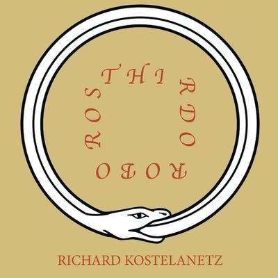 Cover for Richard Kostelanetz · Thirdouroboros (Book) (2022)