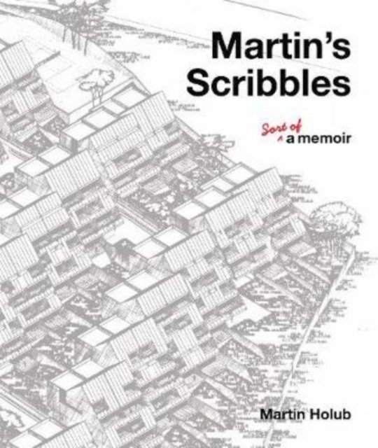 Cover for Martin Holub · Martin's Scribbles: Sort of a Memoir (Paperback Book) (2018)