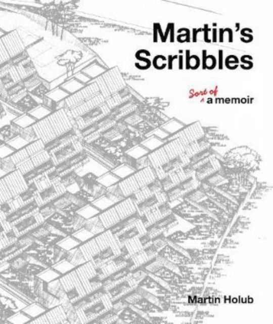 Martin's Scribbles: Sort of a Memoir - Martin Holub - Książki - Diversion Books - 9781635765878 - 27 grudnia 2018