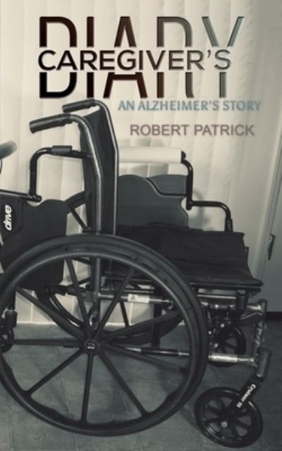 Cover for Robert Patrick · Caregiver's Diary (Paperback Book) (2023)