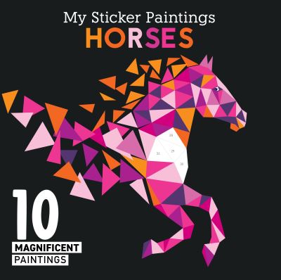 Cover for Clorophyl Editions · My Sticker Paintings: Horses: 10 Magnificent Paintings (Pocketbok) (2022)