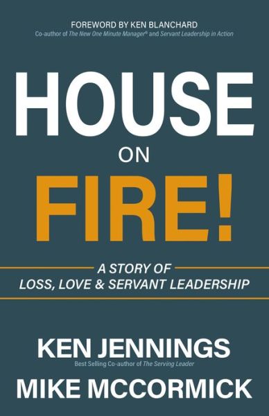 Cover for Ken Jennings · House on Fire!: A Story of Loss, Love &amp; Servant Leadership (Taschenbuch) (2020)