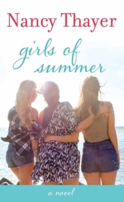 Cover for Nancy Thayer · Girls of Summer (Book) (2020)