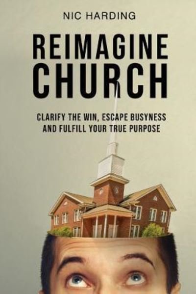 Cover for Nic Harding · Reimagine Church (Paperback Book) (2018)