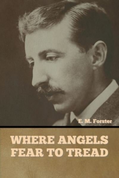 Cover for E M Forster · Where Angels Fear to Tread (Taschenbuch) (2021)