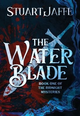Cover for Stuart Jaffe · The Water Blade (Gebundenes Buch) (2021)