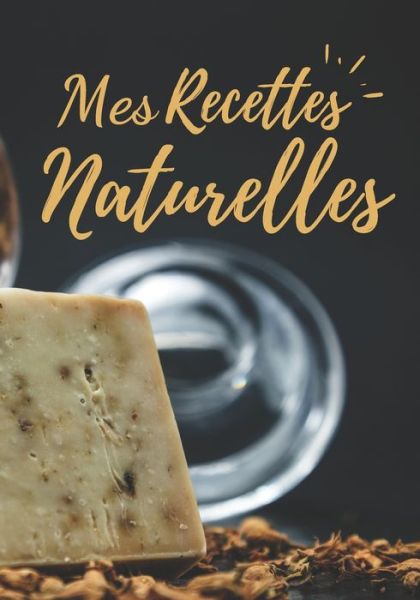 Cover for Recettes Maman · Mes Recettes Naturelles (Paperback Book) (2020)