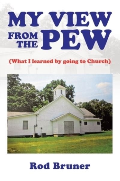 Cover for Rod Bruner · My View from the Pew (Pocketbok) (2021)