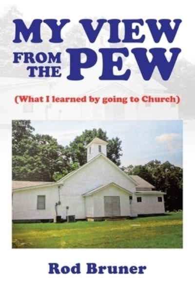 Cover for Rod Bruner · My View from the Pew (Pocketbok) (2021)