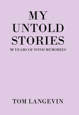 Cover for Tom Langevin · My Untold Stories (Hardcover Book) (2020)