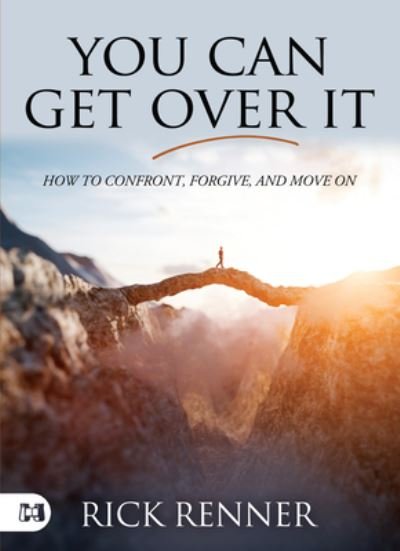 Cover for Rick Renner · You Can Get Over It : How to Confront, Forgive, and Move On (Paperback Book) (2023)