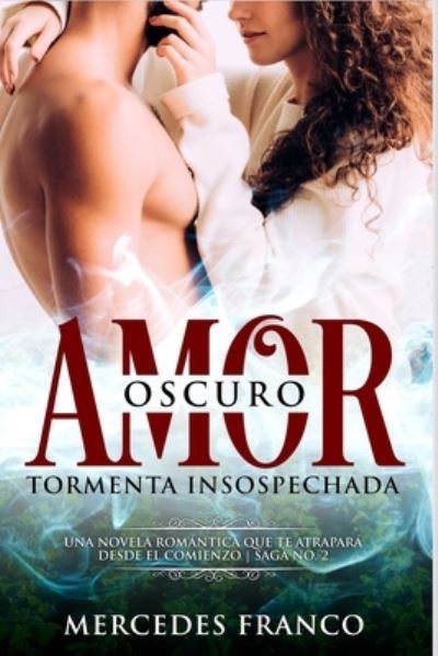 Cover for Mercedes Franco · Oscuro Amor. Tormenta Insospechada Saga N Degrees2 (Paperback Book) (2019)