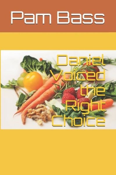 Cover for Pam Bass · Daniel Voiced the Right Choice (Paperback Book) (2019)