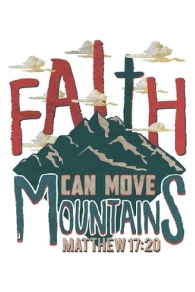 Cover for Tobddesigns Publishing · Faith Can move Mountains (Paperback Book) (2019)