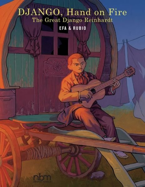 Cover for Salva Rubio · Django, Hand On Fire: The Great Django Reinhardt (Hardcover Book) (2022)