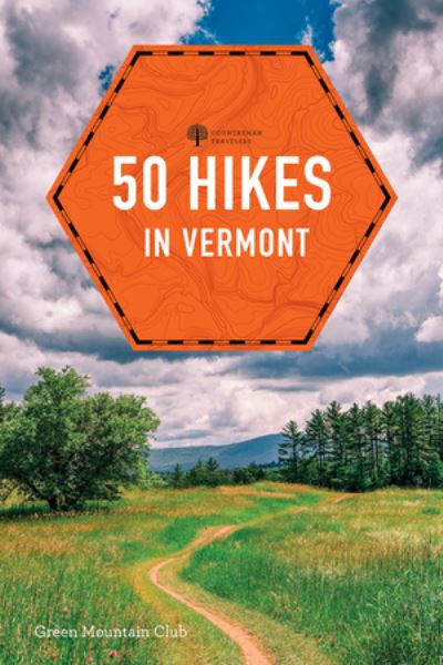 Cover for Green Mountain Club · 50 Hikes in Vermont: Walks, Hikes, and Overnights in the Green Mountain State (Paperback Book) [Eighth edition] (2025)