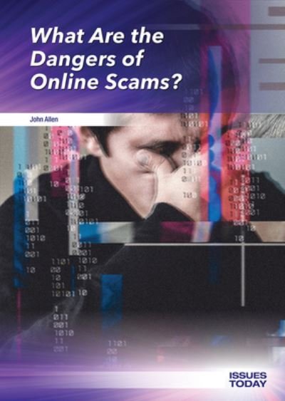 What Are the Dangers of Online Scams? - John Allen - Böcker - ReferencePoint Press, Incorporated - 9781682828878 - 1 augusti 2020