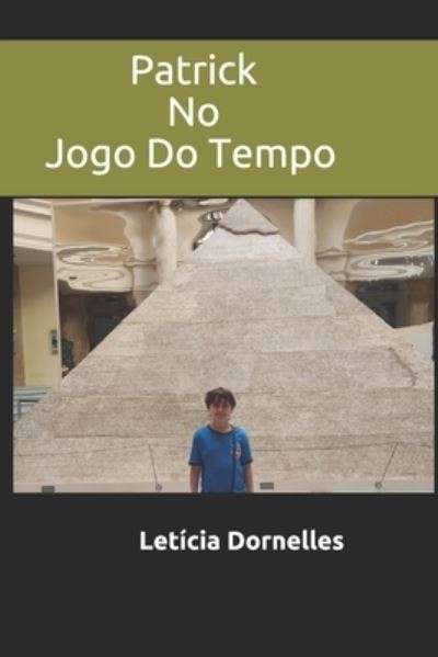 Patrick no Jogo do Tempo - Amazon Digital Services LLC - KDP Print US - Bøger - Amazon Digital Services LLC - KDP Print - 9781693239878 - 14. september 2019