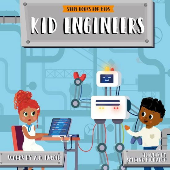 Cover for A D Largie · Kid Engineers (Paperback Book) (2019)