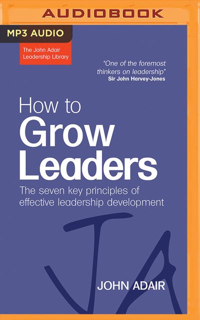 How to Grow Leaders - John Adair - Audiobook - BRILLIANCE AUDIO - 9781721387878 - 4 czerwca 2019