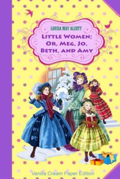 Little Women; Or, Meg, Jo, Beth, and Amy - Louisa May Alcott - Books - Createspace Independent Publishing Platf - 9781726027878 - August 22, 2018