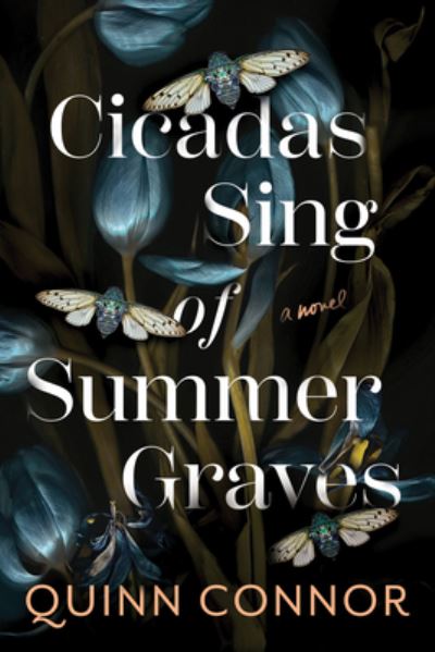 Cicadas Sing of Summer Graves - Quinn Connor - Bøger - Sourcebooks, Incorporated - 9781728263878 - 30. maj 2023