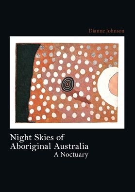 Cover for Dianne Johnson · Night Skies of Aboriginal Australia: A Noctuary (Paperback Book) (2014)