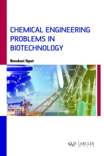 Cover for Nseabasi Ikput · Chemical Engineering Problems in Biotechnology (Inbunden Bok) (2018)