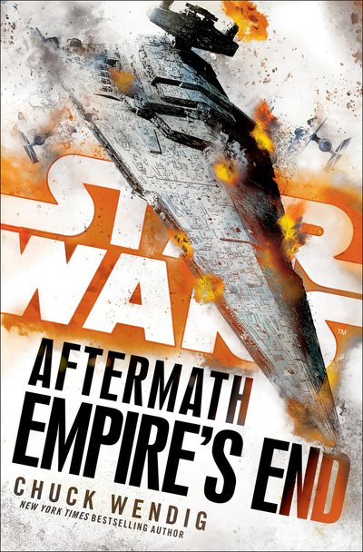 Cover for Chuck Wendig · Star Wars: Aftermath: Star Wars: Aftermath : Empire's End (Paperback Book) (2017)
