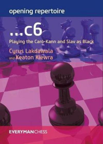 Cover for Cyrus Lakdawala · Opening Repertoire: ...C6: Playing the Caro-Kann and Slav as Black (Paperback Book) (2017)
