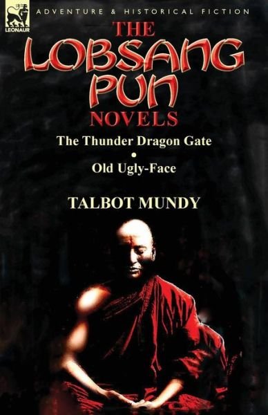 Cover for Talbot Mundy · The Lobsang Pun Novels: The Thunder Dragon Gate &amp; Old Ugly-Face (Pocketbok) (2013)