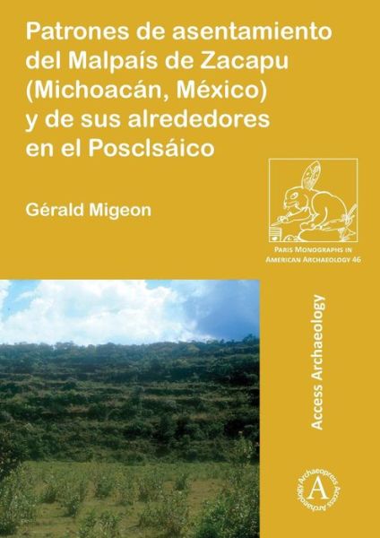 Cover for Gerald Migeon · Patrones de asentamiento del Malpais de Zacapu (Michoacan, Mexico) y de sus alrededores en el Posclasico - Paris Monographs in American Archaeology (Paperback Book) (2016)