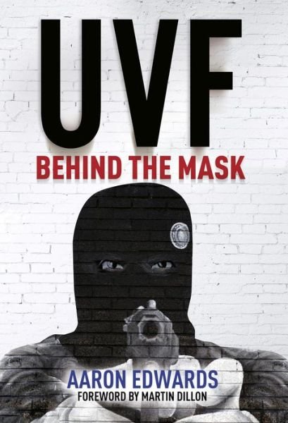 Cover for Edwards, Aaron (Dr) · UVF: Behind the Mask (Paperback Bog) (2017)