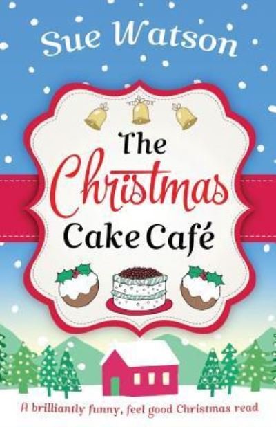 Cover for Sue Watson · Christmas Cake Cafe (Book) (2016)