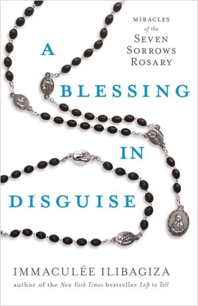 Cover for Immaculee Ilibagiza · A Blessing in Disguise: Miracles of the Seven Sorrows Rosary (Pocketbok) (2023)