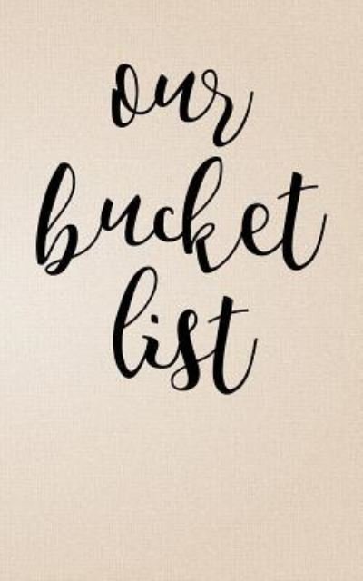 Cover for Kep Journals · Our Bucket List (Pocketbok) (2018)