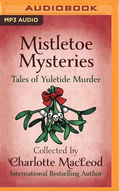 Cover for Charlotte MacLeod · Mistletoe Mysteries (MP3-CD) (2019)