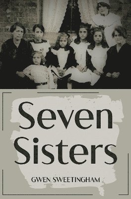 Gwen Sweetingham · Seven Sisters (Paperback Book) (2024)