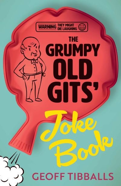 Cover for Geoff Tibballs · The Grumpy Old Gits’ Joke Book (Warning: They might die laughing) (Paperback Book) (2024)