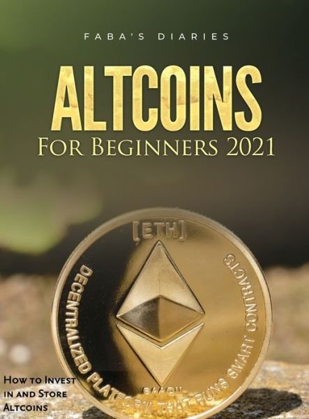 Cover for Faba's Diaries · Altcoins For Beginners 2021 (Gebundenes Buch) (2021)