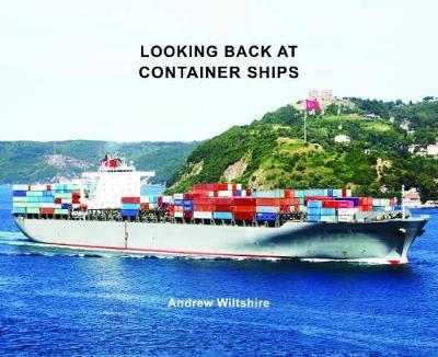 Cover for Andrew Wiltshire · Looking Back at Container Ships (Inbunden Bok) (2017)