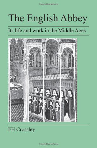 The English Abbey - Frederick Herbert Crossley - Books - Jeremy Mills Publishing - 9781905217878 - November 2, 2007