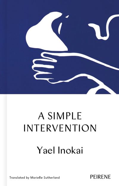 A Simple Intervention - Yael Inokai - Książki - Peirene Press Ltd - 9781908670878 - 3 października 2024