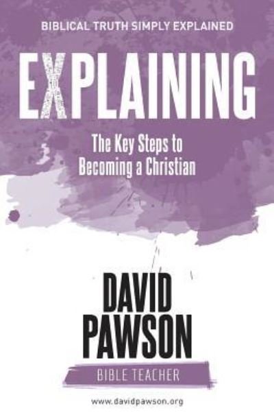 Cover for David Pawson · EXPLAINING The Key Steps to Becoming a Christian (Paperback Bog) (2019)