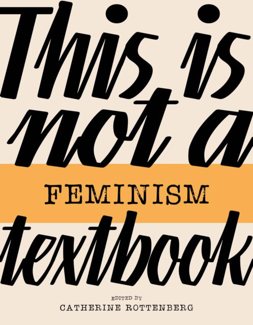 Cover for This Is Not a Feminism Textbook - This Is Not a...Textbook (Paperback Book) (2023)