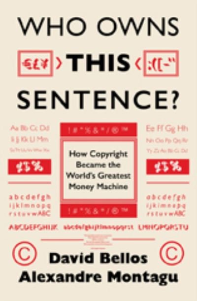 Cover for David Bellos · Who Owns This Sentence?: A History of Copyrights and Wrongs (Gebundenes Buch) (2024)