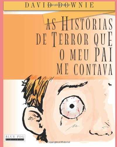Cover for David Downie · As Historias De Terror Que O Meu Pai Me Contava (European Portuguese) (Portuguese Edition) (Paperback Book) [Portuguese edition] (2012)