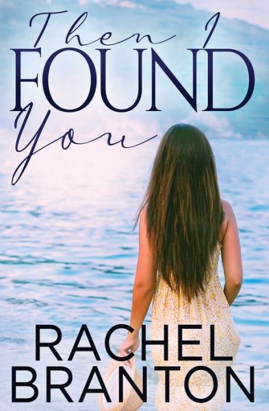 Cover for Rachel Branton · Then I Found You (Paperback Book) (2017)