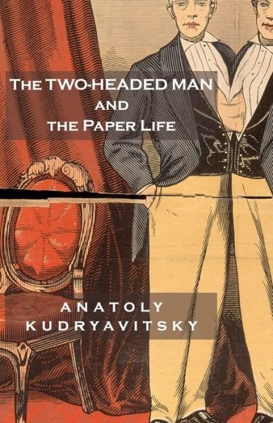 Cover for Anatoly Kudryavitsky · The Two-Headed Man and the Paper Life (Paperback Book) (2020)